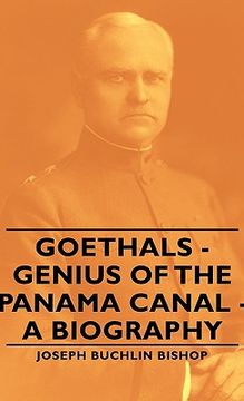 portada goethals - genius of the panama canal - a biography (in English)