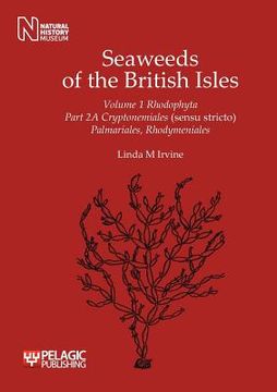 portada seaweeds of the british isles volume 1 rhodophyta part 2a cryptonemiales (sensu stricto), palmariales, rhodymeniales (en Inglés)