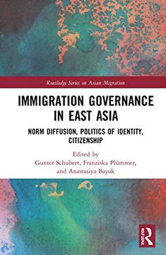portada Immigration Governance in East Asia: Norm Diffusion, Politics of Identity, Citizenship (Routledge Series on Asian Migration) (en Inglés)