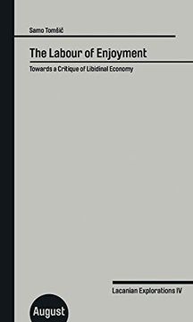 portada The Labour of Enjoyment: Towards a Critique of Libidinal Economy: Lacanian Explorations iv (en Inglés)