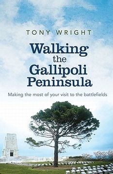 portada Walking the Gallipoli Peninsula: Making the Most of Your Visit to the Battlefields (en Inglés)