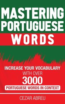 portada Mastering Portuguese Words: Increase Your Vocabulary with Over 3,000 Portuguese Words in Context 