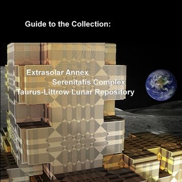 portada Guide to the Collection: Extrasolar Annex, Serenitatis Complex, Taurus-Littrow Lunar Repository (en Inglés)