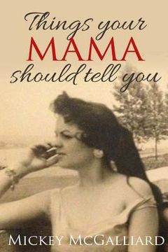 portada Things your mama should tell you (en Inglés)