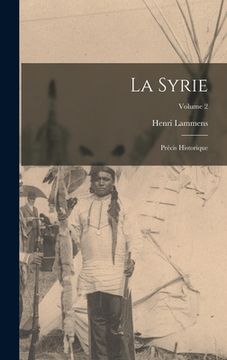 portada La Syrie: Précis historique; Volume 2 (en Francés)