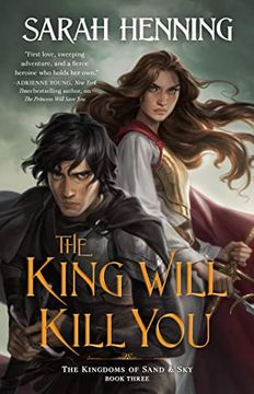 portada The King Will Kill You: The Kingdoms of Sand & Sky, Book Three (Kingdoms of Sand and Sky, 3) (en Inglés)