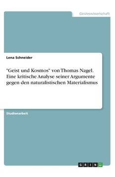 portada Geist und Kosmos von Thomas Nagel. Eine kritische Analyse seiner Argumente gegen den naturalistischen Materialismus