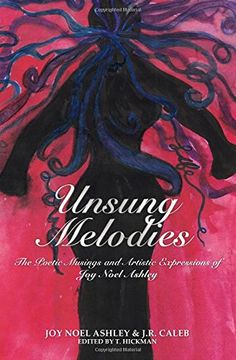 portada Unsung Melodies: The Poetic Musings and Artistic Expressions of Joy Noel Ashley