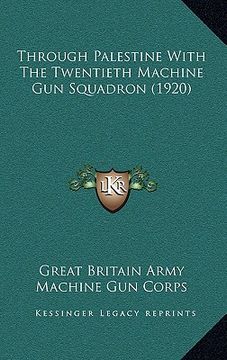 portada through palestine with the twentieth machine gun squadron (1920) (in English)