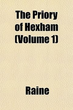 portada the priory of hexham (volume 1)