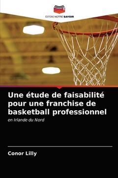 portada Une étude de faisabilité pour une franchise de basketball professionnel (in French)