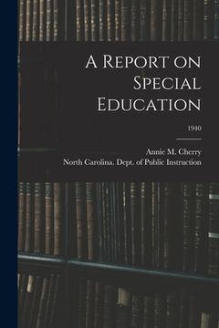 portada A Report on Special Education; 1940 (en Inglés)