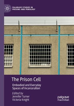 portada The Prison Cell: Embodied and Everyday Spaces of Incarceration