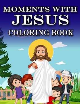 portada Moments with Jesus: Coloring Book (en Inglés)
