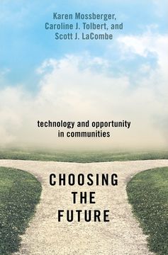 portada Choosing the Future: Technology and Opportunity in Communities (en Inglés)