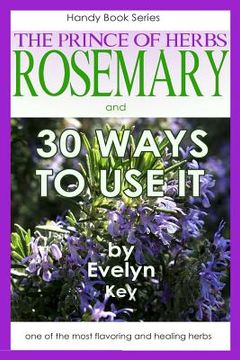 portada Rosemary, the Prince of Herbs - 30 ways to use it (en Inglés)