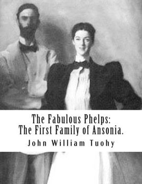 portada The Fabulous Phelps: The First Family of Ansonia.