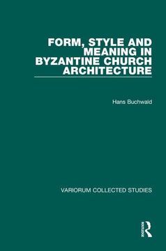 portada Form, Style and Meaning in Byzantine Church Architecture (Variorum Collected Studies) (en Inglés)