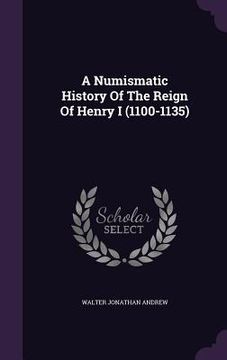 portada A Numismatic History Of The Reign Of Henry I (1100-1135) (en Inglés)