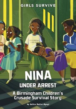 portada Nina Under Arrest: A Birmingham Children's Crusade Survival Story 