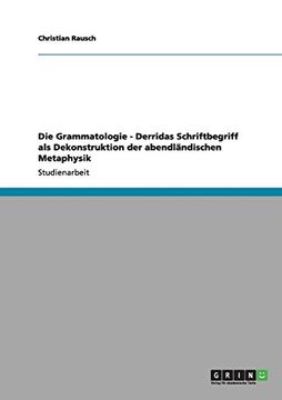 portada Die Grammatologie - Derridas Schriftbegriff als Dekonstruktion der abendländischen Metaphysik (German Edition)