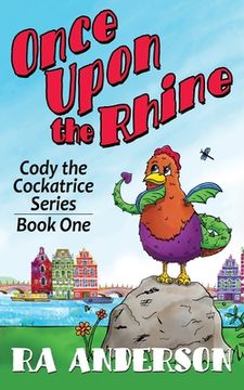 portada Once Upon the Rhine: Cody the Cockatrice Series Book One 