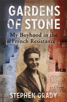 portada Gardens of Stone: My Boyhood in the French Resistance (en Inglés)