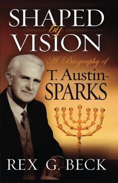 portada Shaped by Vision, a Biography of t. Austin-Sparks (en Inglés)