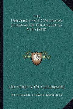 portada the university of colorado journal of engineering v14 (1918) (in English)