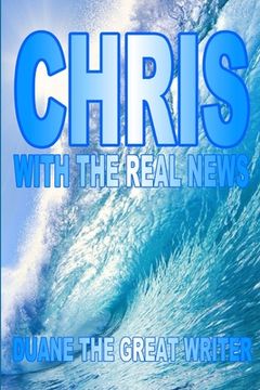 portada Chris with the Real News (en Inglés)