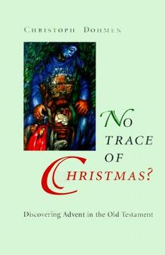 portada no trace of christmas?: discovering advent in the old testament
