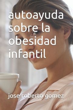 portada autoayuda sobre la obesidad infantil