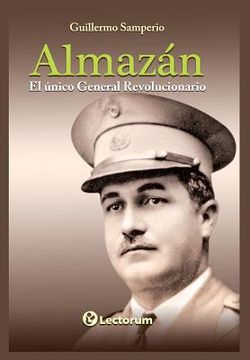 portada Almazan: El unico general revolucionario