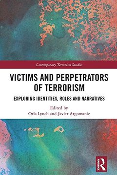 portada Victims and Perpetrators of Terrorism: Exploring Identities, Roles and Narratives (Contemporary Terrorism Studies)