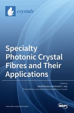 portada Specialty Photonic Crystal Fibres and Their Applications (en Inglés)