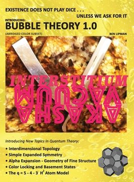 portada Existence does not play dice . . . unless we ask for it: Introducing BUBBLE THEORY 1.0 (ABRIDGED COLOR SUBSET) (en Inglés)