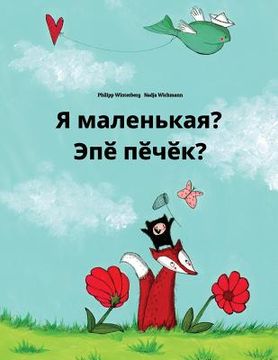 portada Ya malen'kaya? Epe pecek?: Russian-Chuvash: Children's Picture Book (Bilingual Edition) (en Ruso)