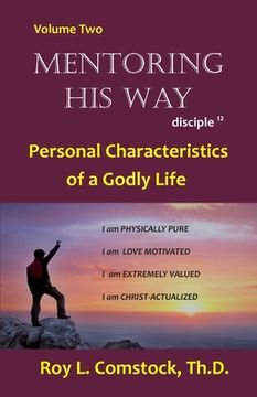 portada Mentoring His Way Volume 2: Personal Characteristics of a Godly Life (en Inglés)