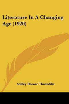 portada literature in a changing age (1920) (in English)
