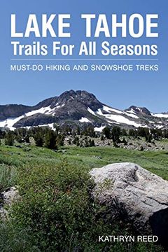 portada Lake Tahoe Trails for all Seasons: Must-Do Hiking and Snowshoe Treks (in English)