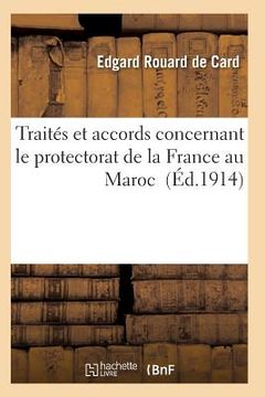 portada Traités Et Accords Concernant Le Protectorat de la France Au Maroc (en Francés)