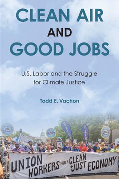 portada Clean Air and Good Jobs: U.S. Labor and the Struggle for Climate Justice