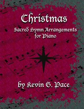portada Sacred Hymn Arrangements for Piano - Christmas: Christmas edition (en Inglés)