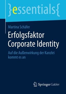 portada Erfolgsfaktor Corporate Identity: Auf die Außenwirkung der Kanzlei kommt es an (essentials) (German Edition)