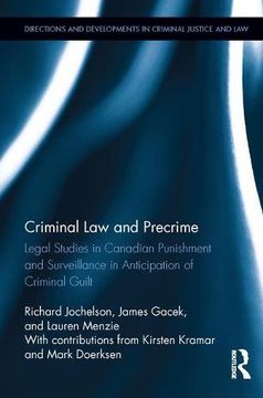 portada Criminal Law and Precrime: Legal Studies in Canadian Punishment and Surveillance in Anticipation of Criminal Guilt (en Inglés)
