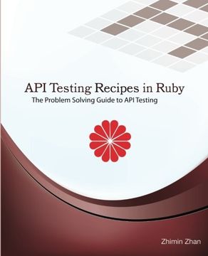 portada API Testing Recipes in Ruby: The Problem Solving Guide to API Testing (Test Recipes Series) (Volume 7)
