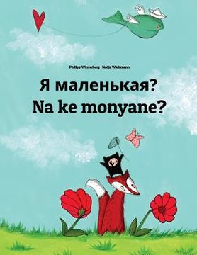 portada Ya malen'kaya? Na ke monyane?: Russian-Sesotho [Lesotho]/Southern Sotho: Children's Picture Book (Bilingual Edition) (en Ruso)
