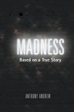 portada Madness: Based on a True Story (en Inglés)