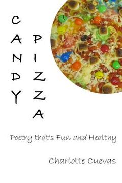 portada Candy Pizza: Poetry that's Fun and Healthy (en Inglés)