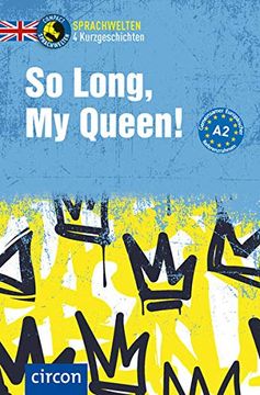 portada So Long, my Queen!  Englisch a2 (Compact Sprachwelten Kurzgeschichten)